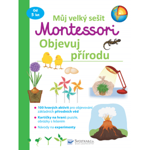 Můj velký sešit Montessori - Objevuj přírodu